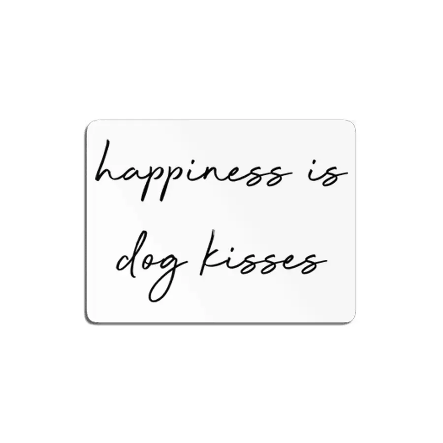 Happiness is dog kisses MDF Tablo