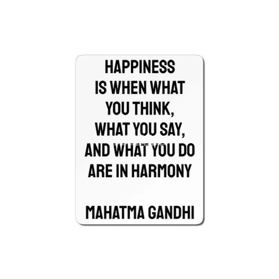 Happiness is when what you think, what you say, and what you do are in harmony Mahatma Gandhi MDF Tablo