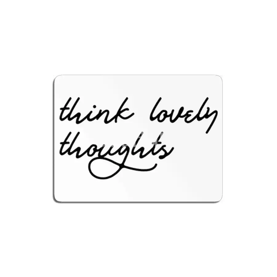 think lovely thoughts MDF Tablo