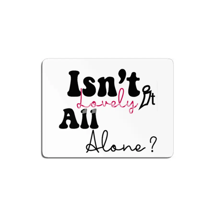 Isn't lovely all alone? MDF Tablo
