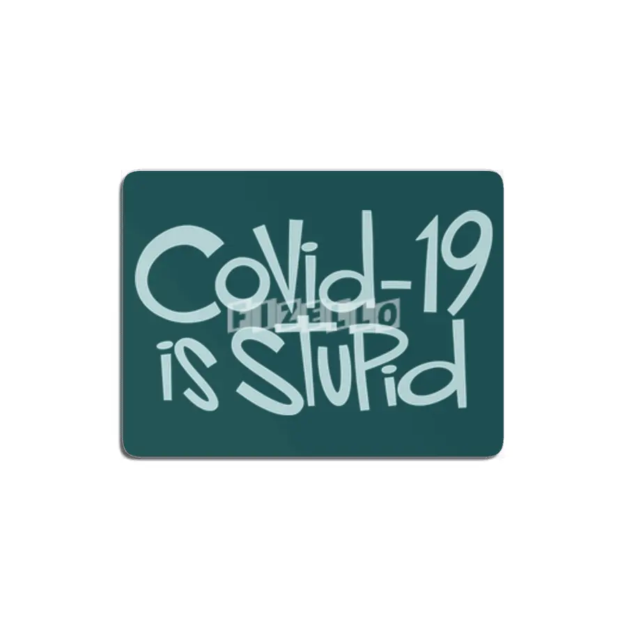 Covid-19 is Stupid MDF Tablo
