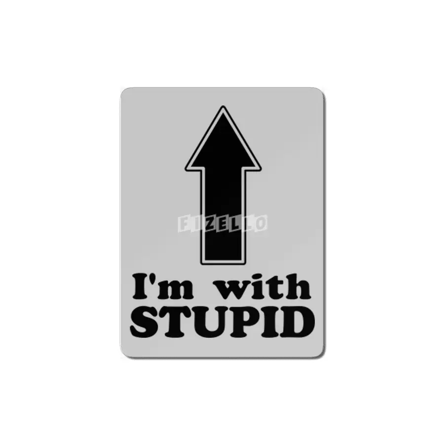 I'm with Stupid MDF Tablo