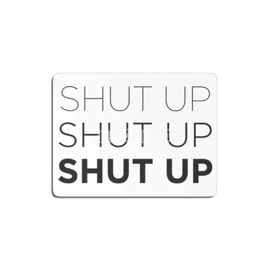 Shut Up! (Grey) MDF Tablo