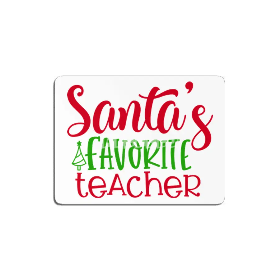 Absolute Best Santa's Favorite Teacher MDF Tablo