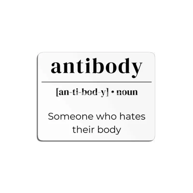 Antibody Dictionary Definition - Someone Who Hates Their Body MDF Tablo