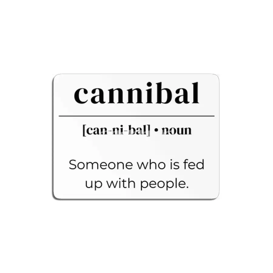 Cannibal Dictionary Definition - Someone Who Is Fed Up With People MDF Tablo