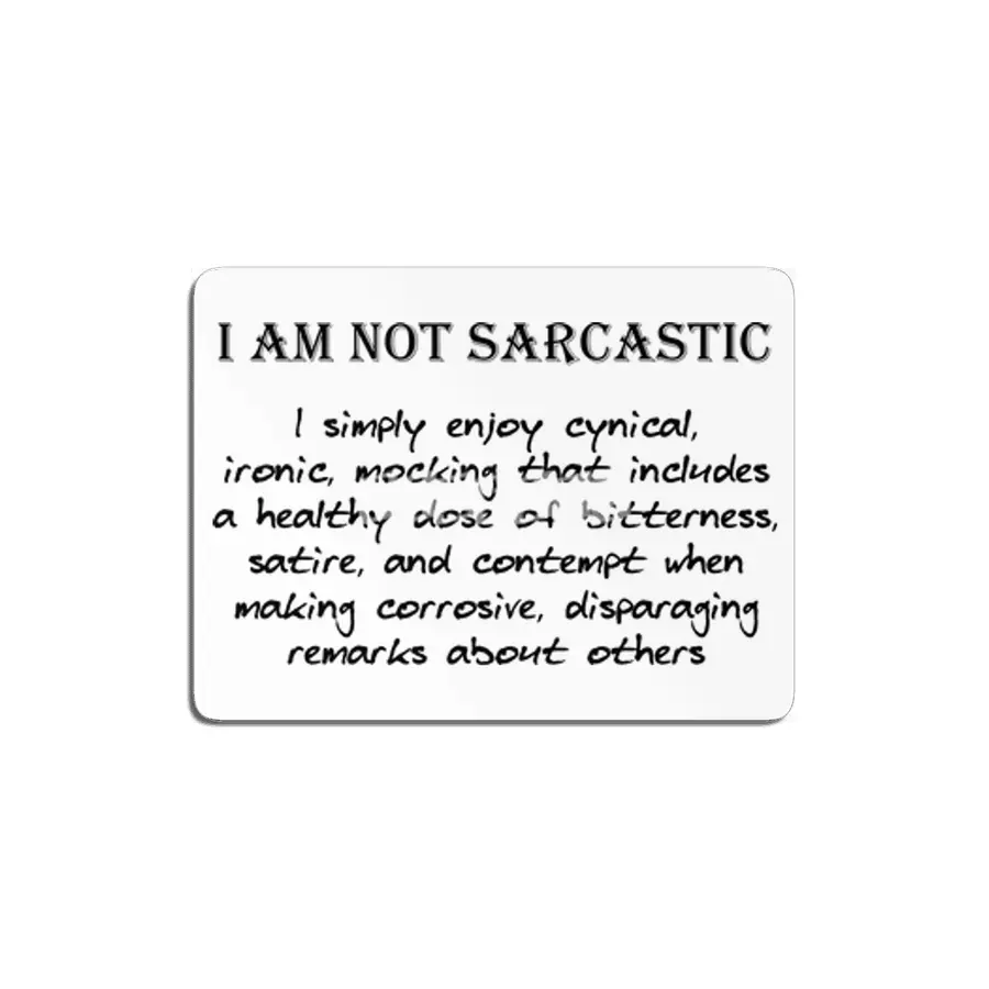 Not Sarcastic - Black Lettering MDF Tablo