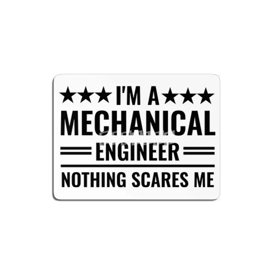 I'm A Mechanical Engineer Nothing Scares Me Quote MDF Tablo
