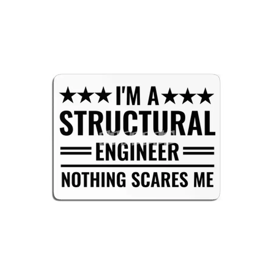 I'm A Structural Engineer Nothing Scares Me MDF Tablo
