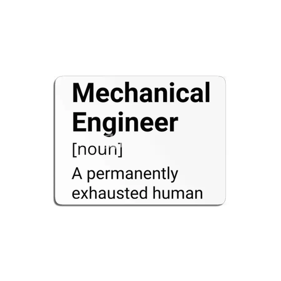 Mechanical Engineer Definition - A Permanently Exhausted Human MDF Tablo