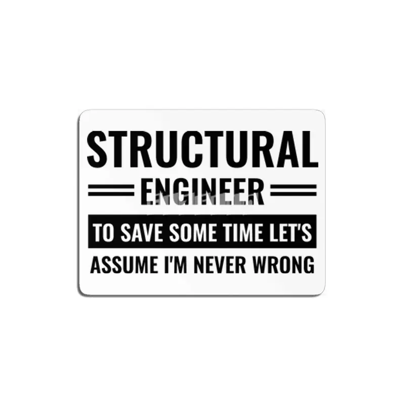Structural Engineer To Save Some Time Let's Just Assume That I'm Never Wrong MDF Tablo