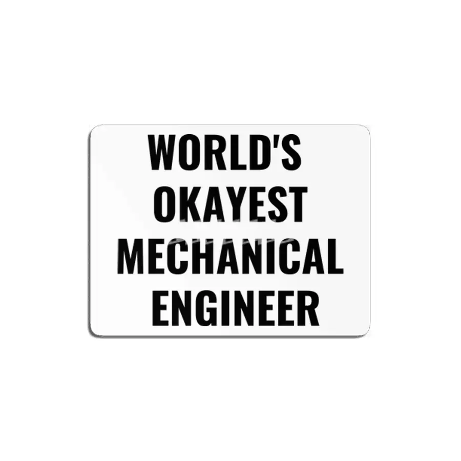 World's Okayest Mechanical Engineer Quote MDF Tablo