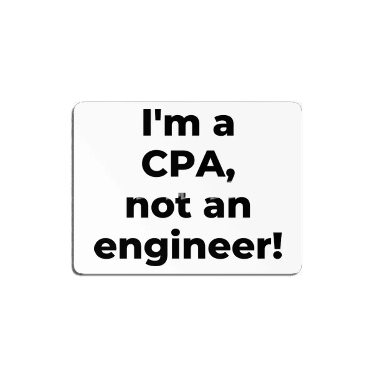 I'm a CPA, not an engineer! MDF Tablo