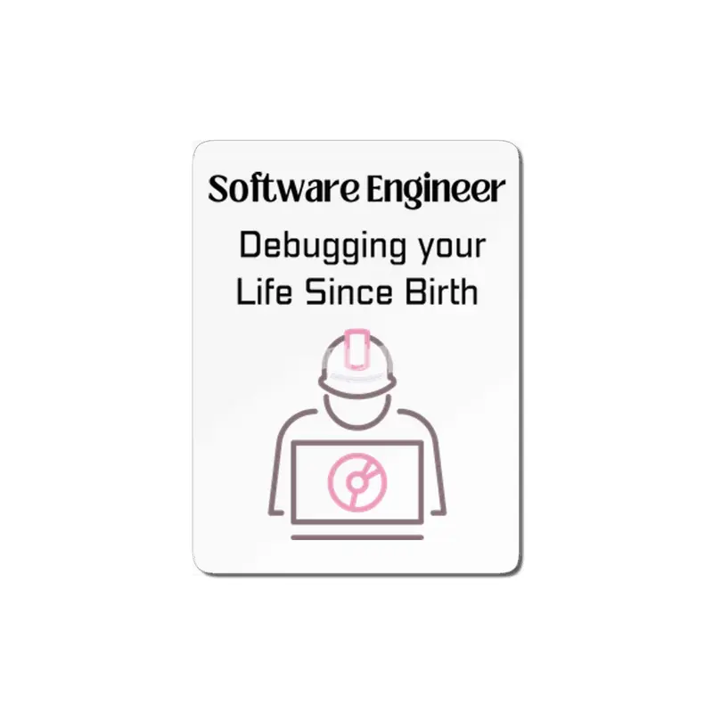 Software Engineer: Debugging your Life Since Birth MDF Tablo