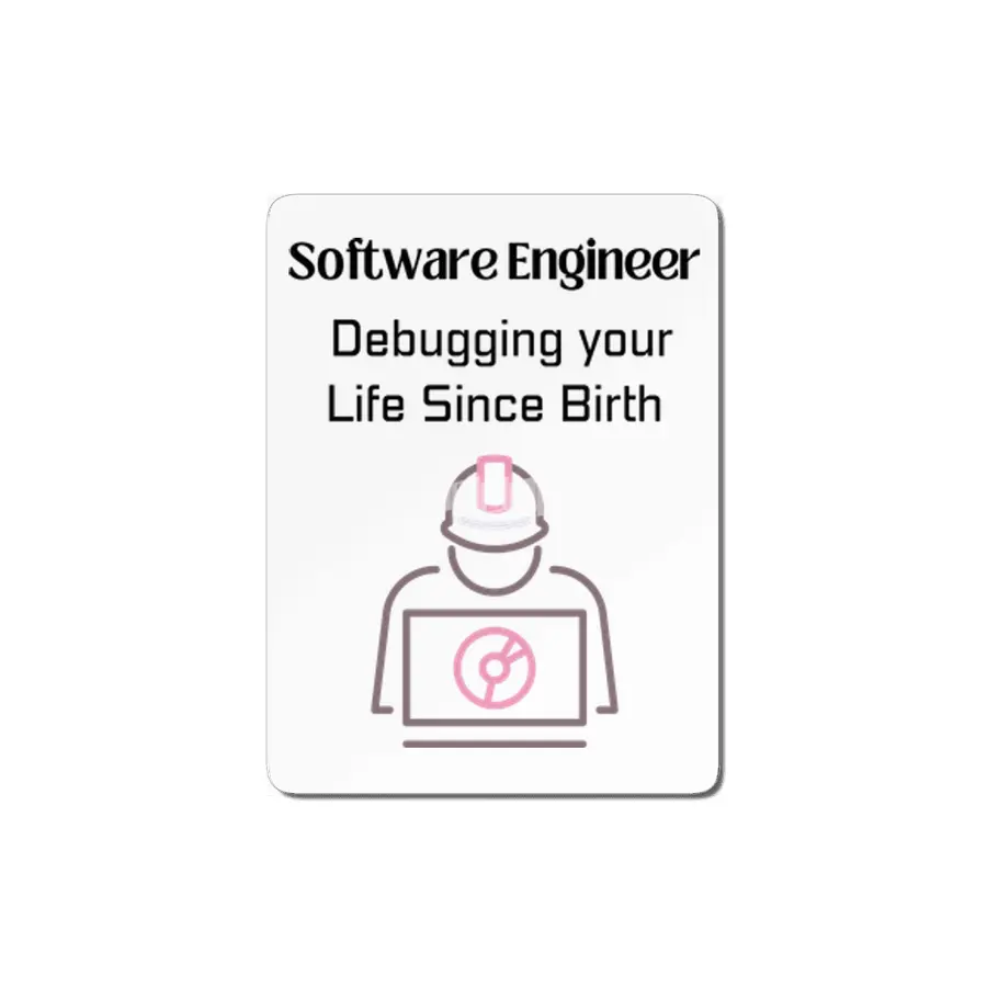 Software Engineer: Debugging your Life Since Birth MDF Tablo
