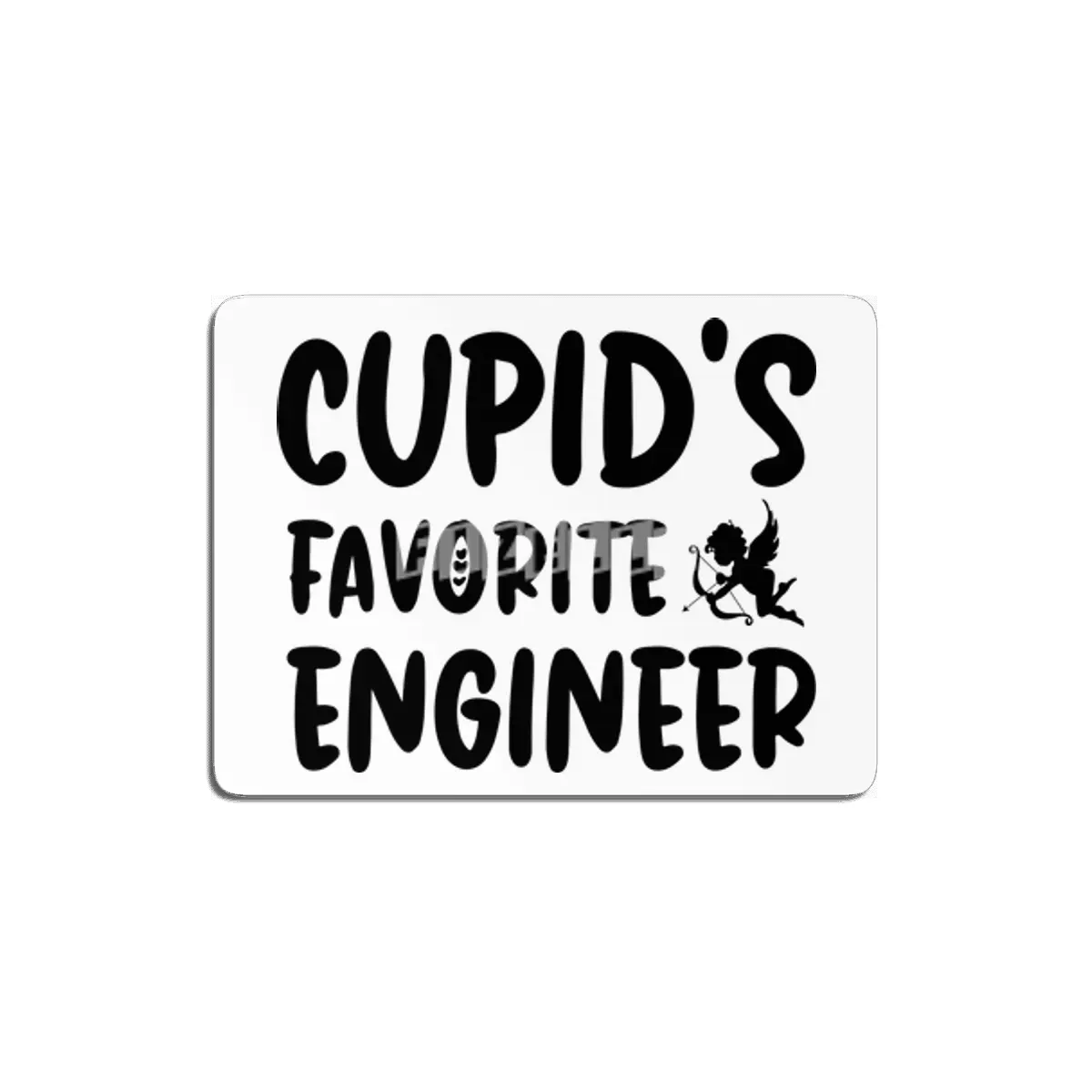 Cupids Favorite Engineer Funny Valentines Day Gift MDF Tablo