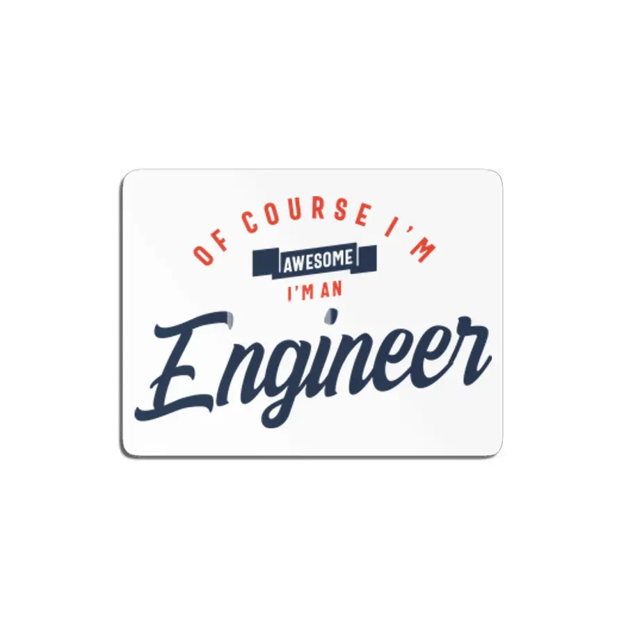 Of Course I Am Awesome I'm an Engineer MDF Tablo