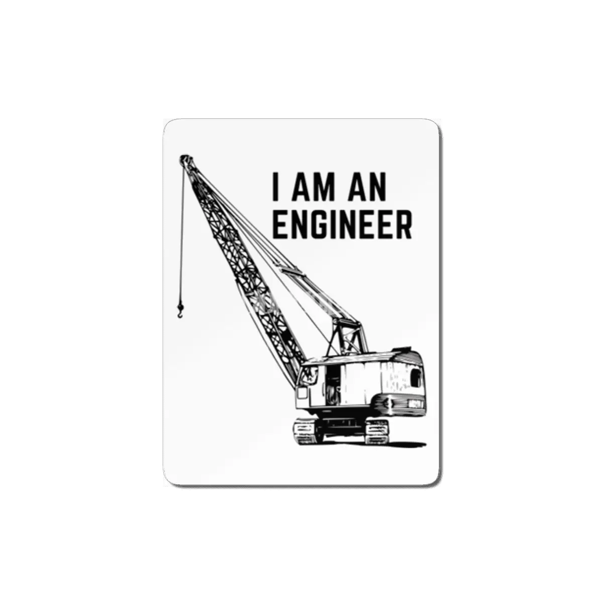 I Am An Engineer MDF Tablo