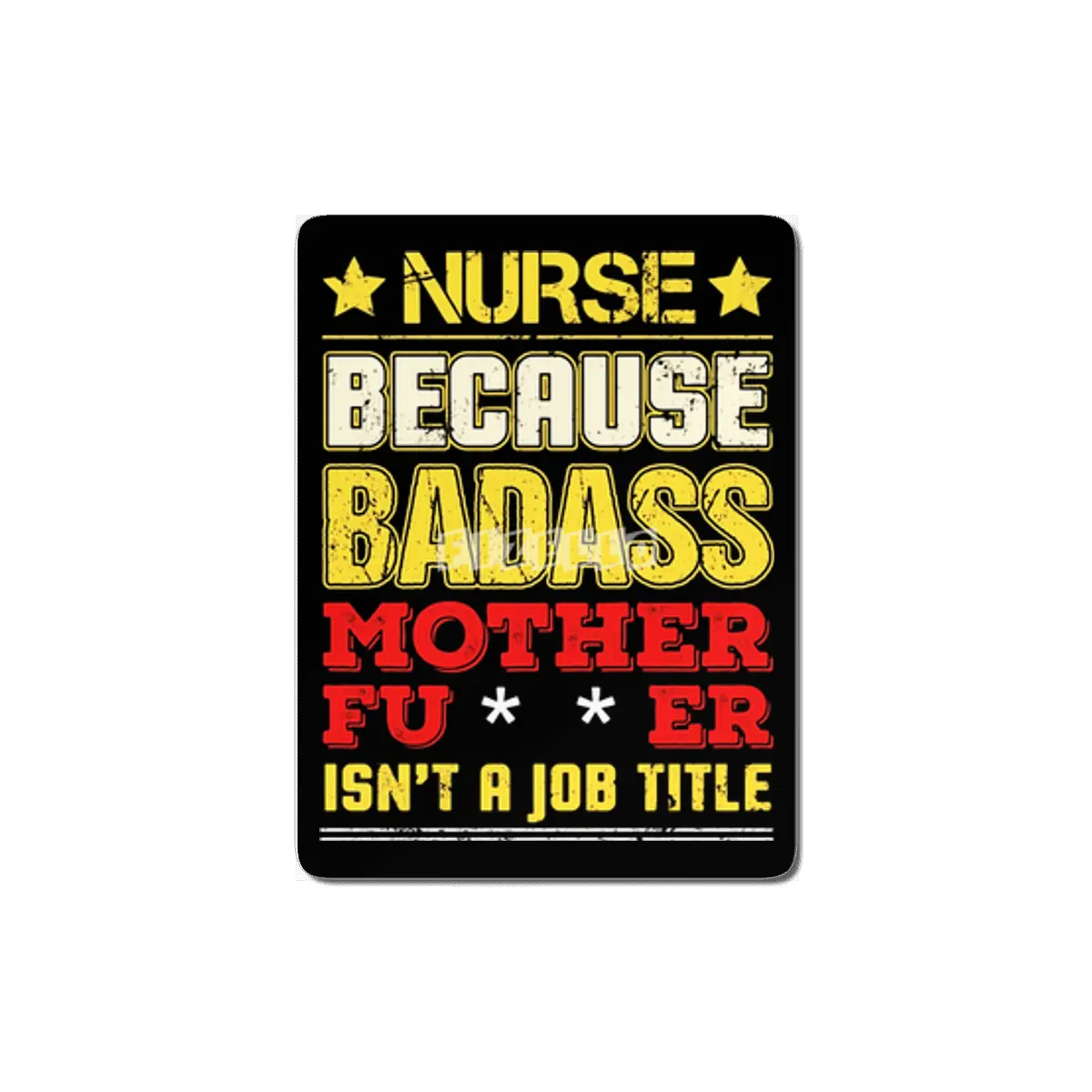 Nurse Because Badass Mother Fucker Isn't A Job Title MDF Tablo