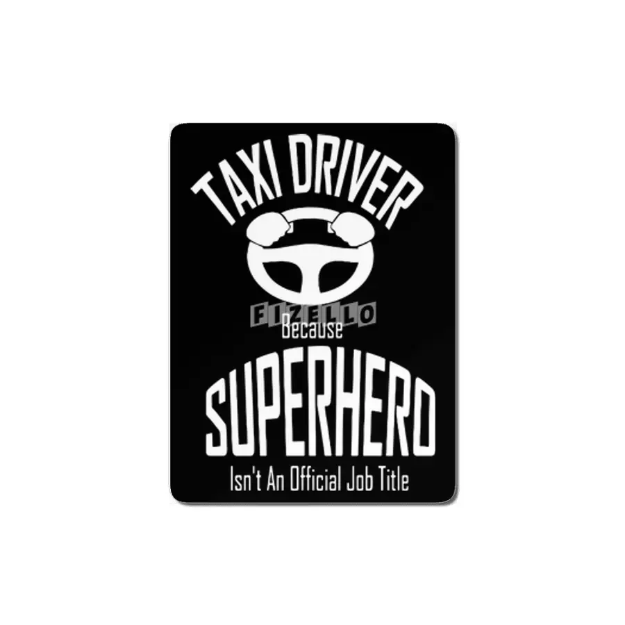 Taxi Driver Because superhero is not official job title Funny MDF Tablo