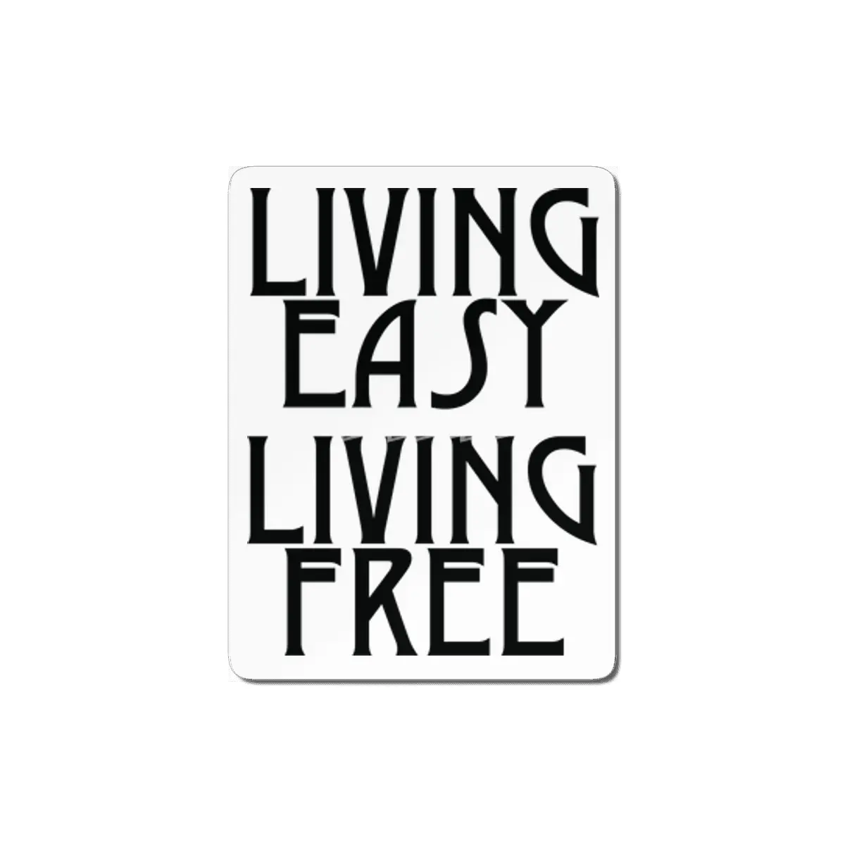 Living easy; living free MDF Tablo