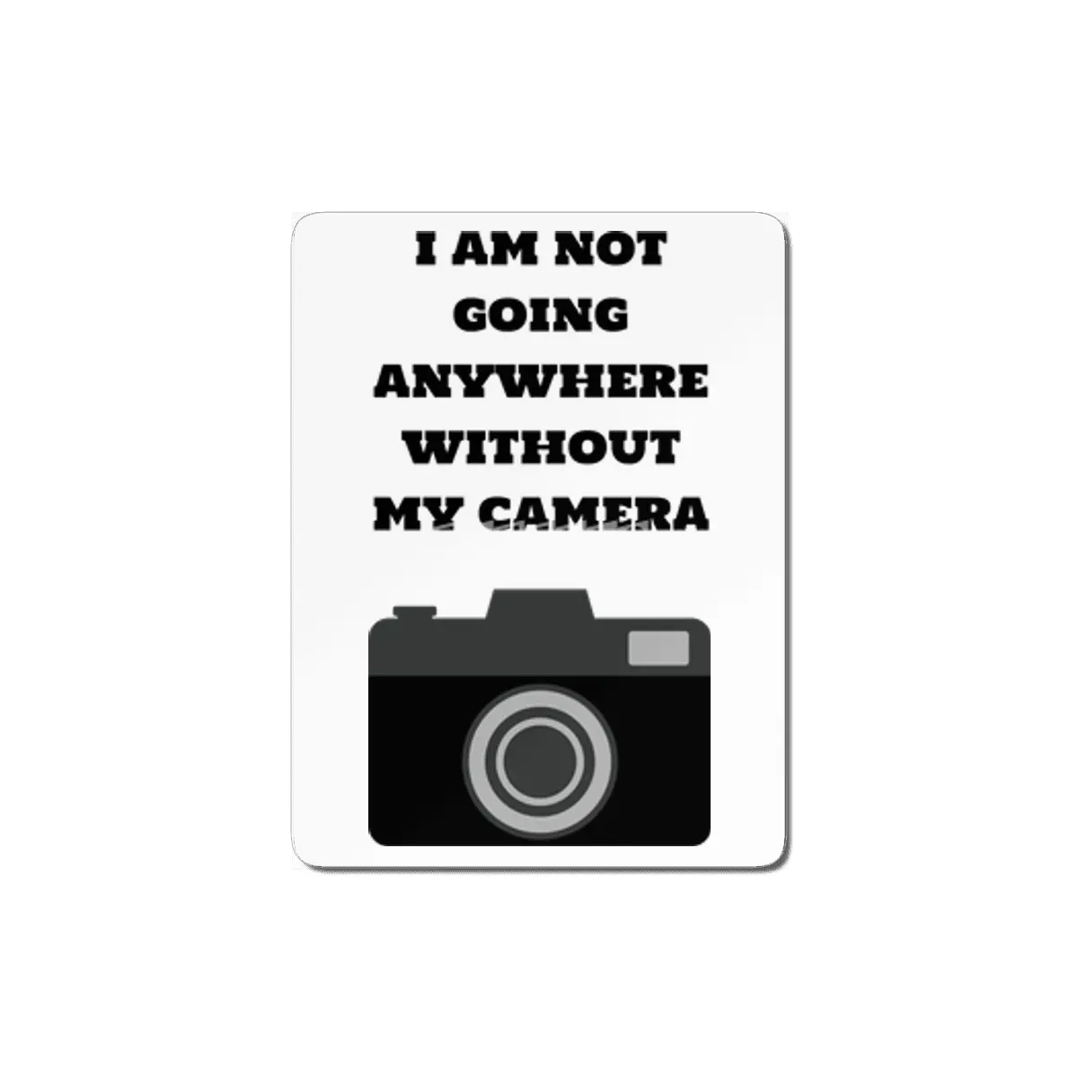 I am not going anywhere without my camera MDF Tablo