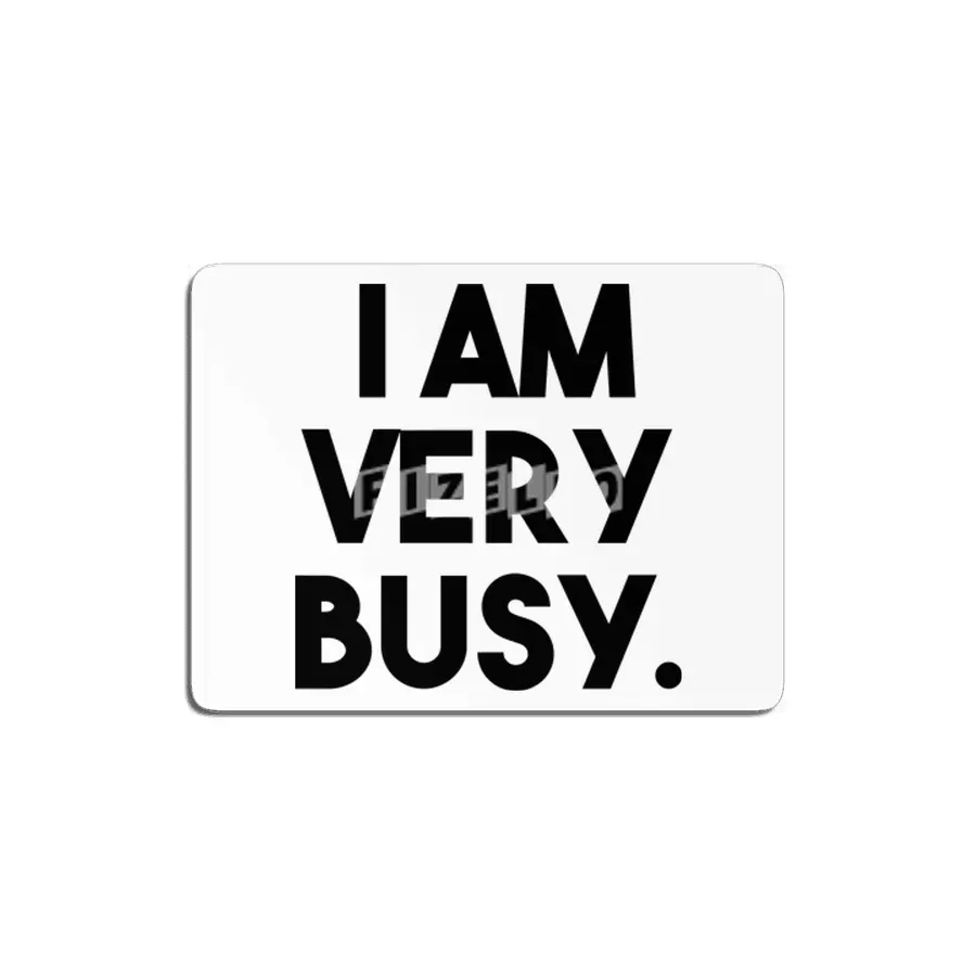 I Am Very Busy MDF Tablo