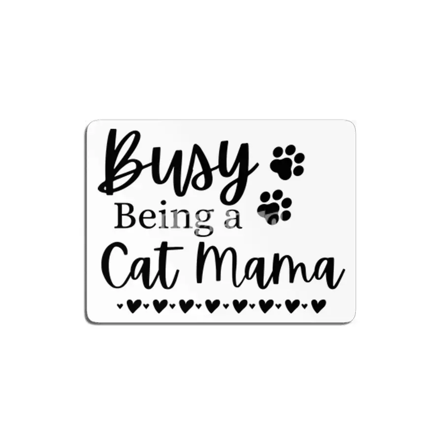 Busy Being A Cat Mama. Funny Cat Mom Quote. MDF Tablo