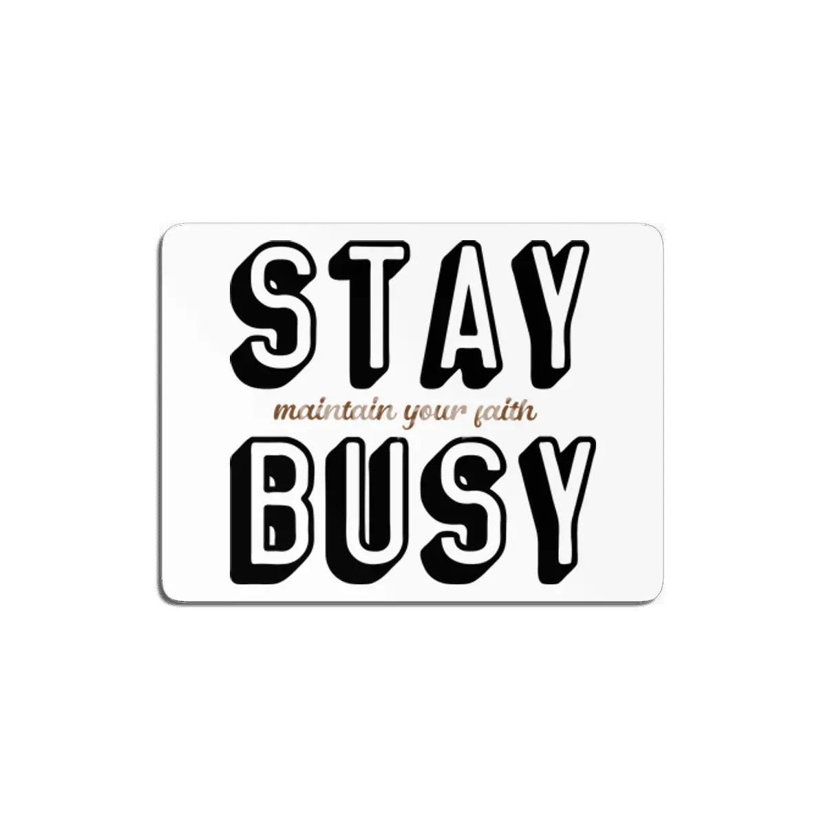 Stay Busy MDF Tablo