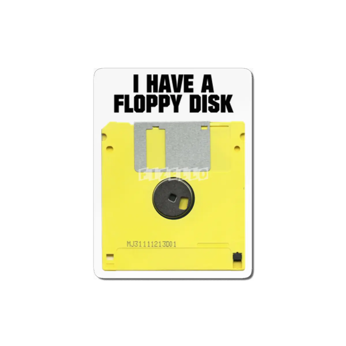 I Have a Floppy Disk MDF Tablo