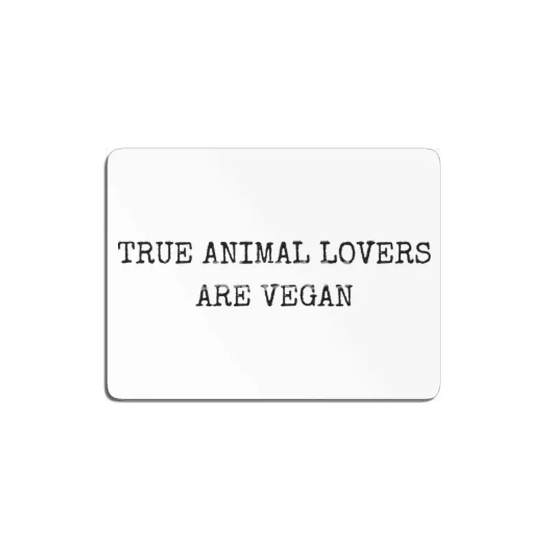 TRUE ANIMAL LOVERS ARE VEGAN MDF Tablo