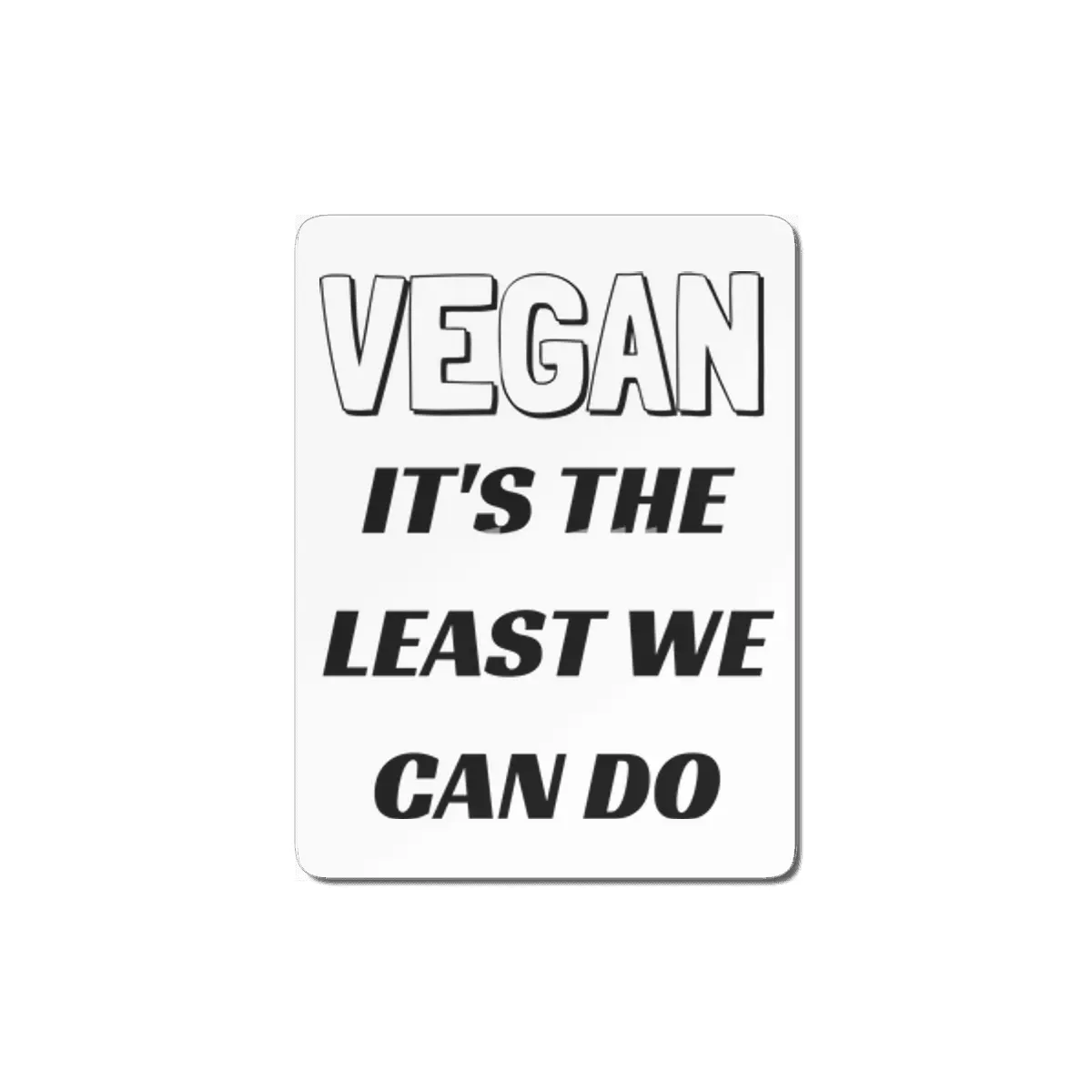 VEGAN IT'S THE LEAST WE CAN DO MDF Tablo