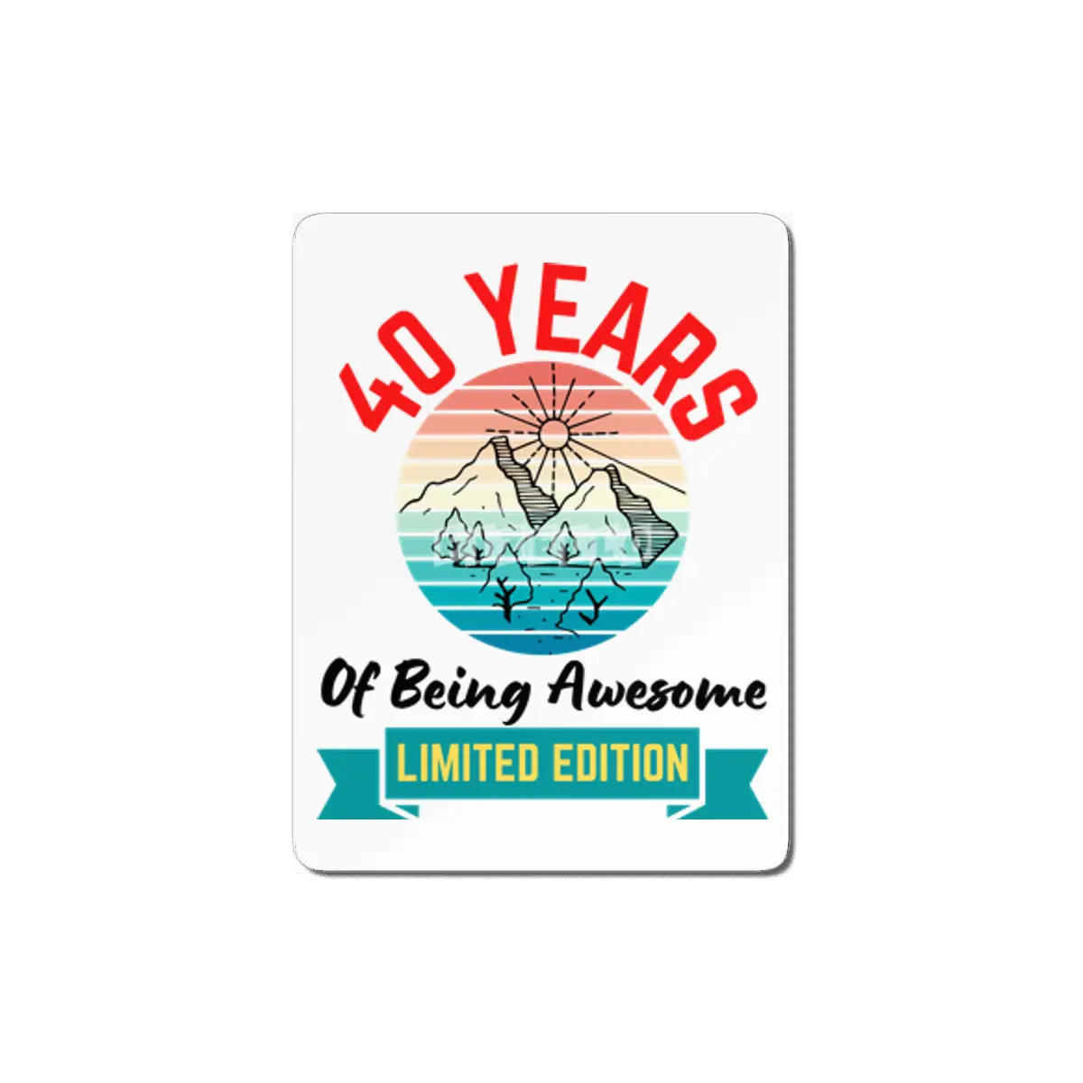 40 Years of Being Awesome. Limited Edition MDF Tablo