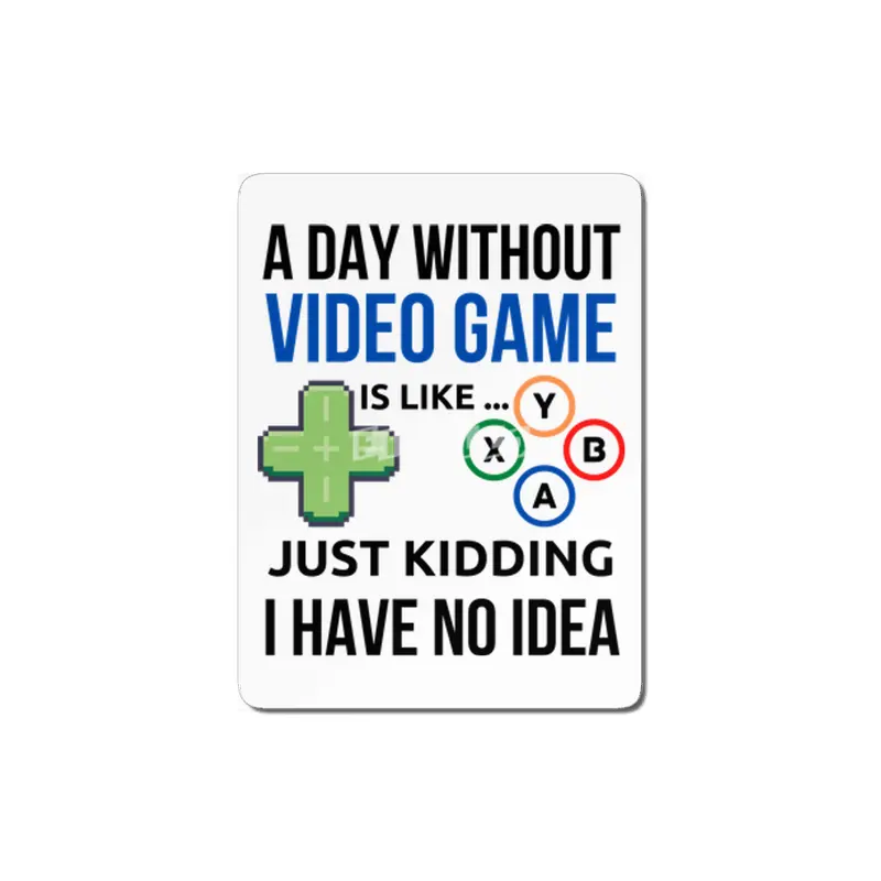 A Day Without Video game Is Like, Just Kidding, I Have No Idea MDF Tablo
