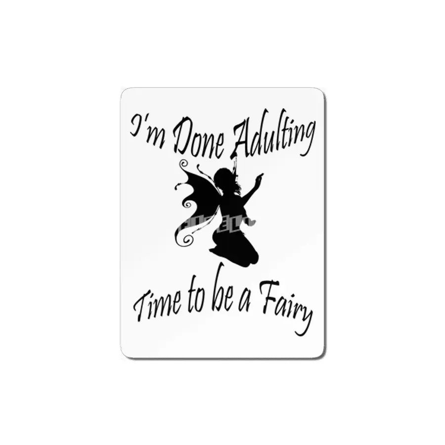 Done Adulting time to be a Fairy MDF Tablo