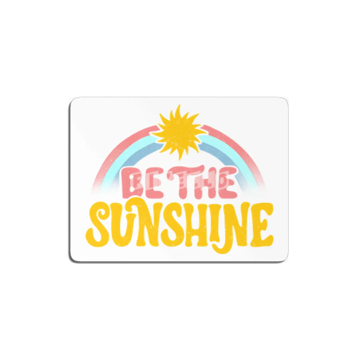 Be The Sunshine MDF Tablo