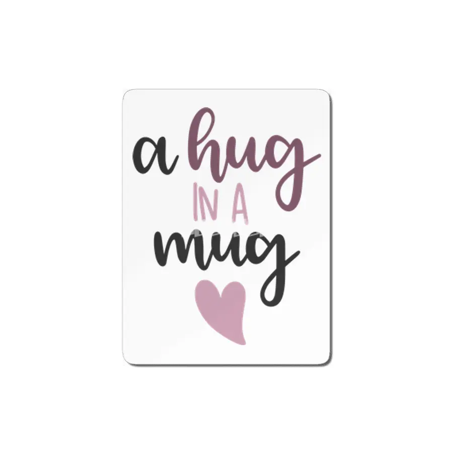 A Hug In A Mug - Cute Saying With A Heart MDF Tablo