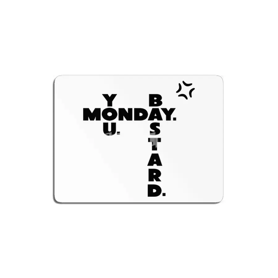 Monday You Bastard MDF Tablo