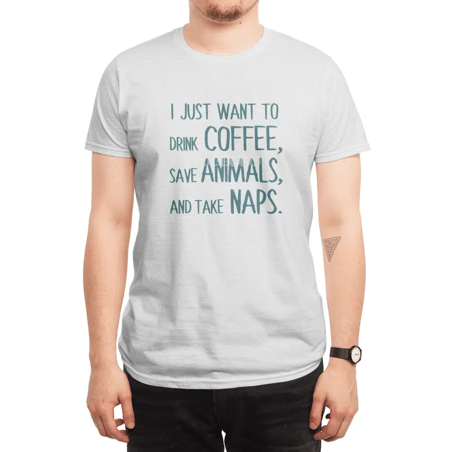 I Just Want To Drink Coffee, Save Animals, And Take Naps Spor T-Shirt