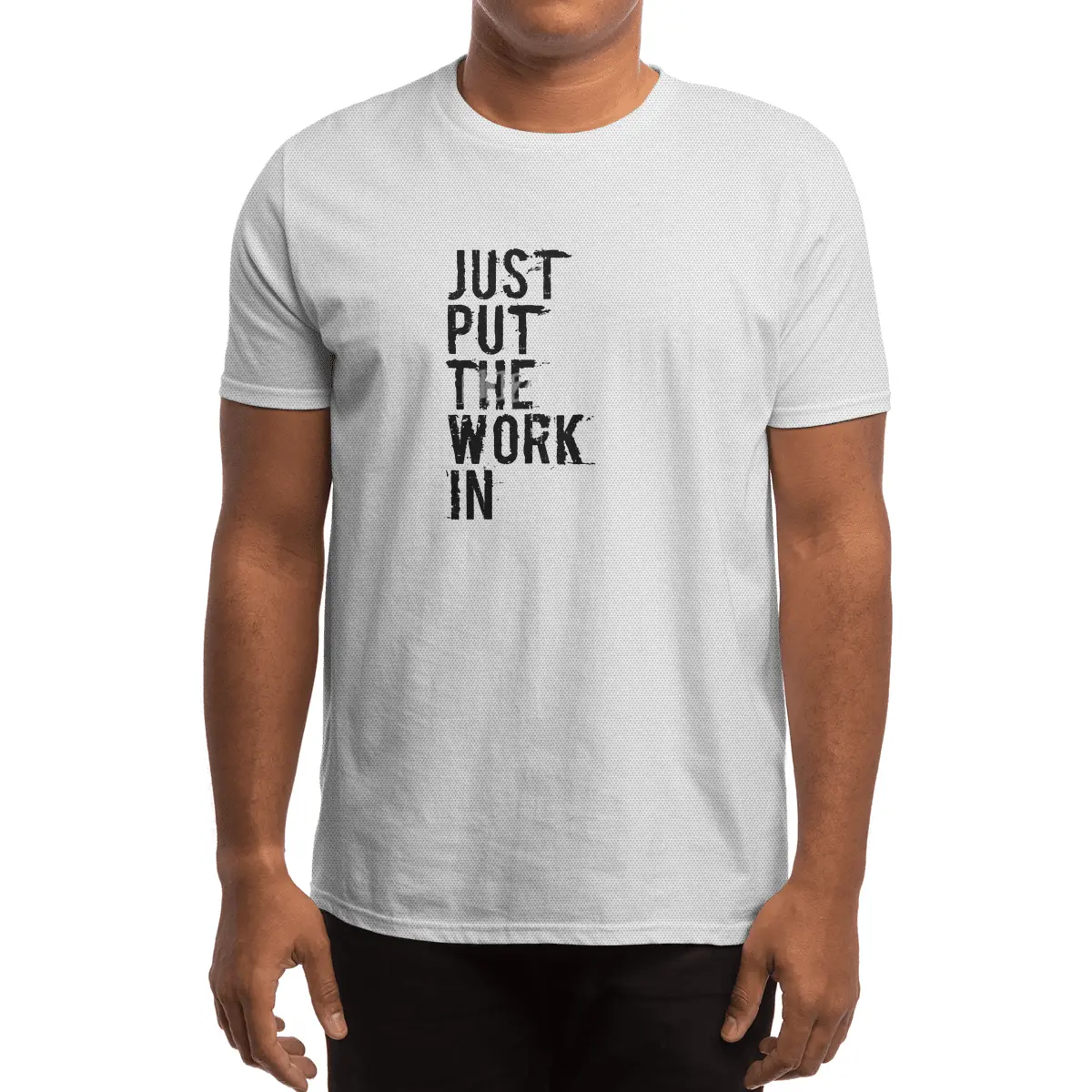 Just Put The Work In (black text) Spor T-Shirt