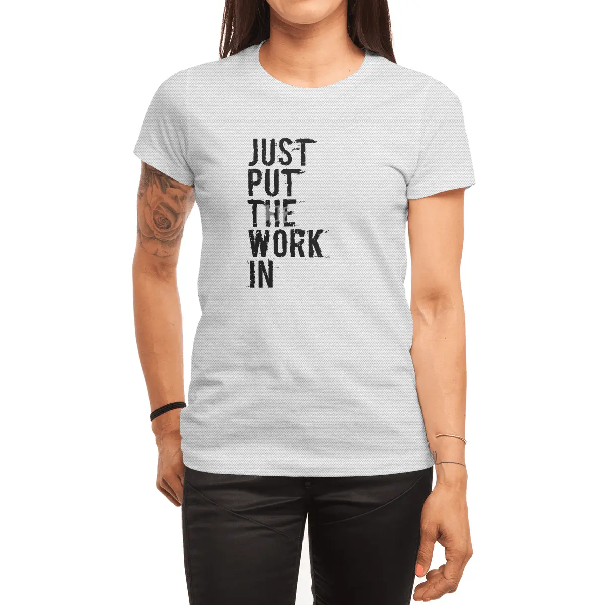 Just Put The Work In (black text) Spor T-Shirt