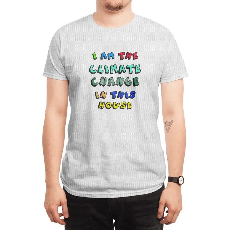 I Am The Climate Change In This House Spor T-Shirt