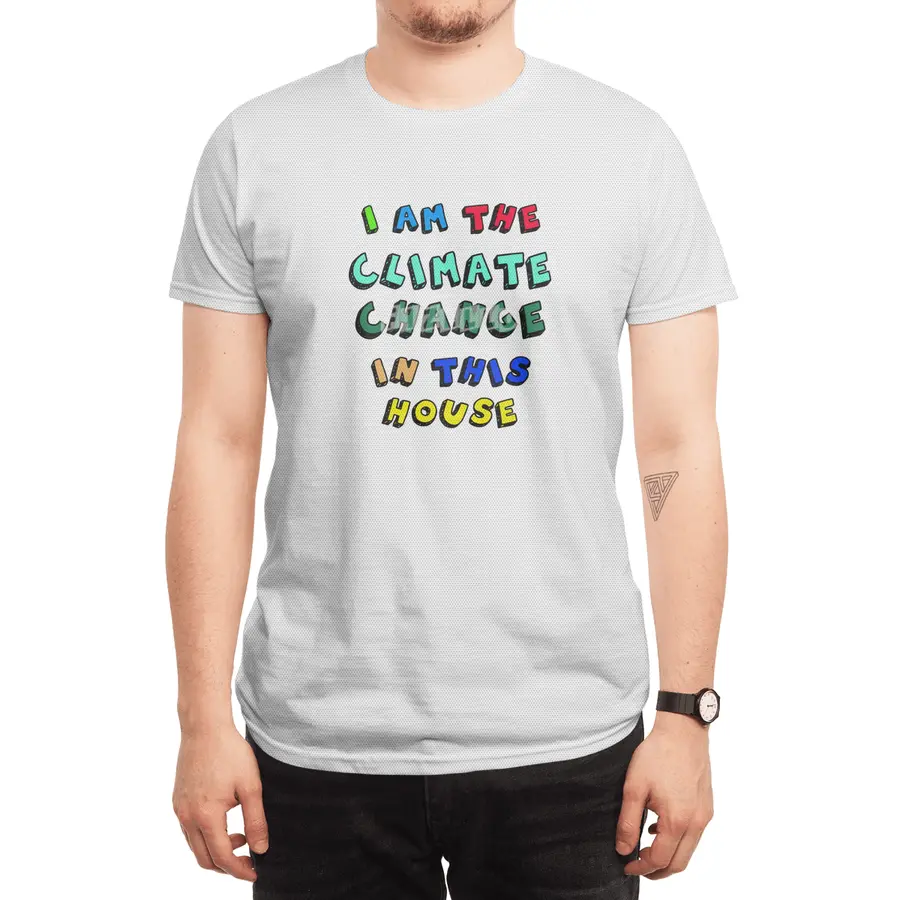 I Am The Climate Change In This House Spor T-Shirt