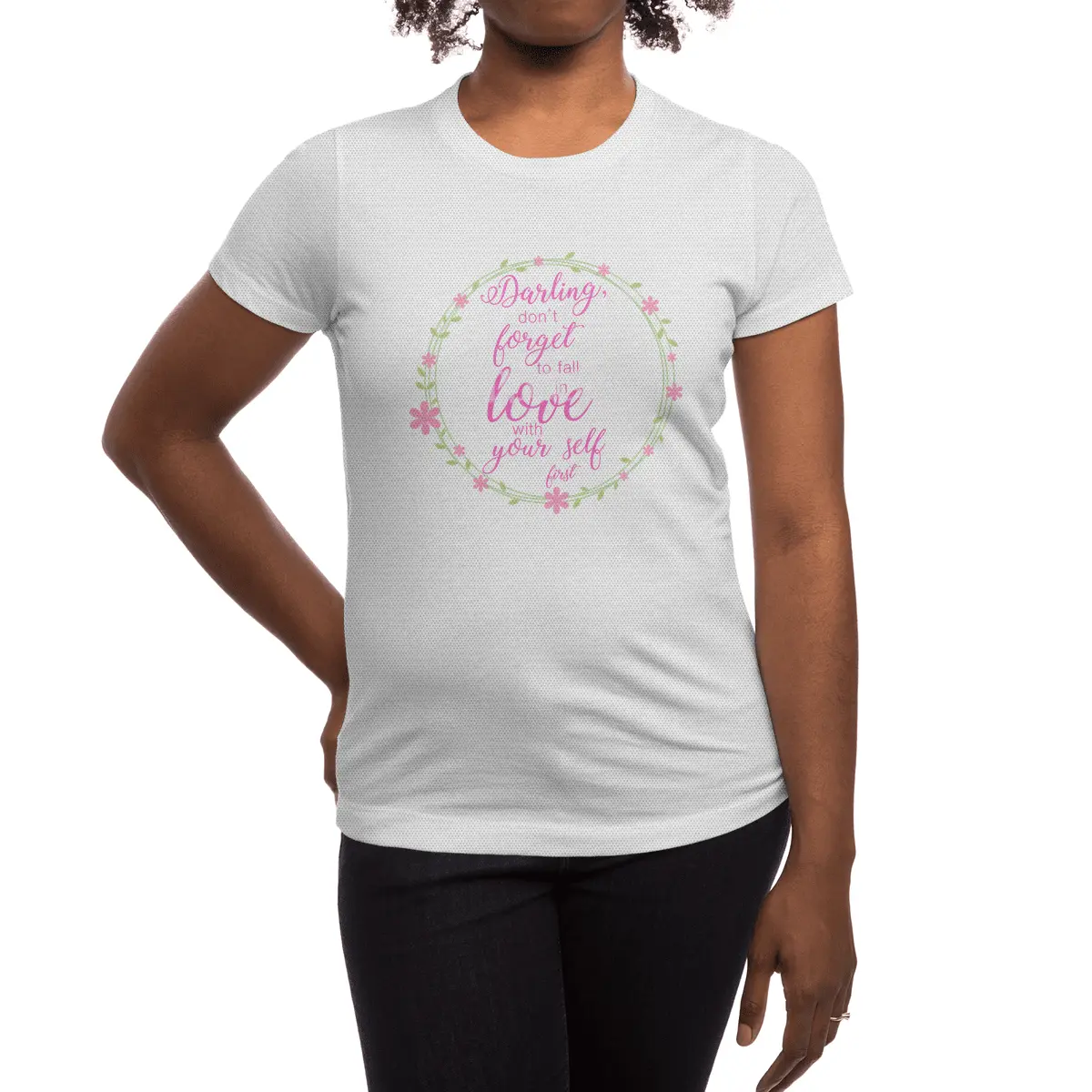 Darling, Don't forget to fall in love with your self first Spor T-Shirt
