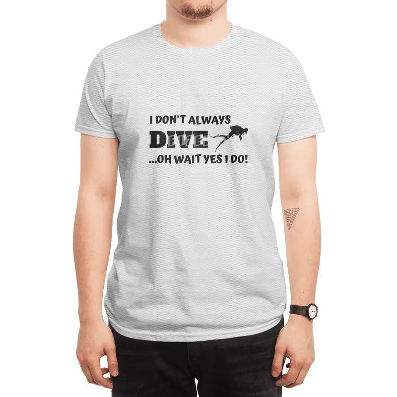 I don't always dive oh wait yes I do Spor T-Shirt
