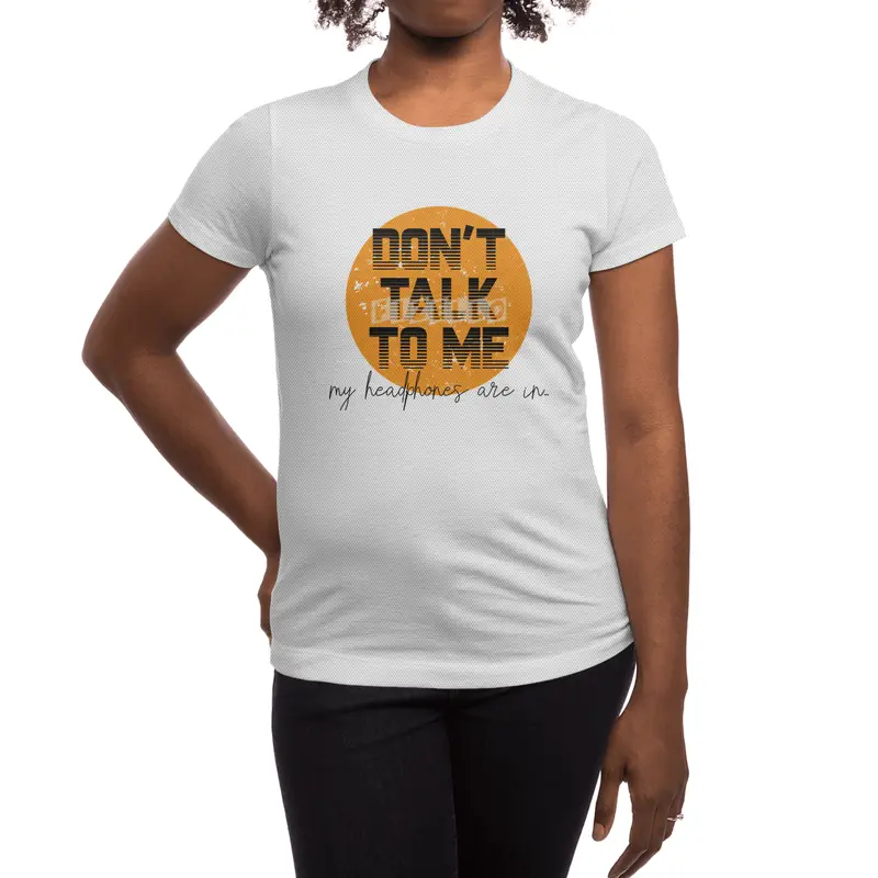 Don't Talk to Me Spor T-Shirt