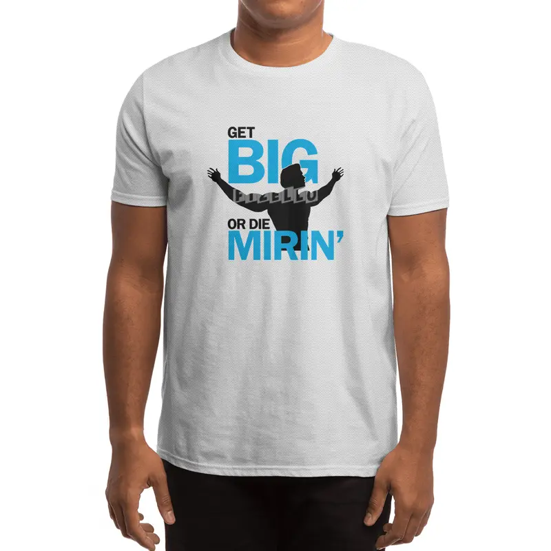 Get Big or Die Mirin' Spor T-Shirt