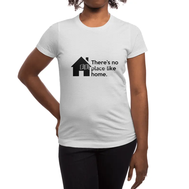 "There's no place like home." Quote Spor T-Shirt