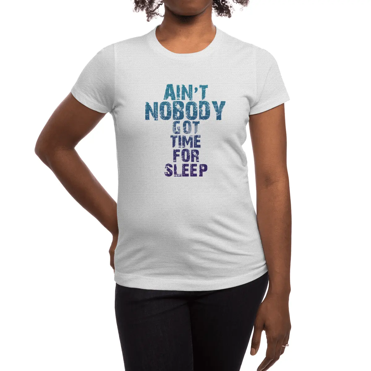 AIN'T NOBODY GOT TIME FOR SLEEP Spor T-Shirt