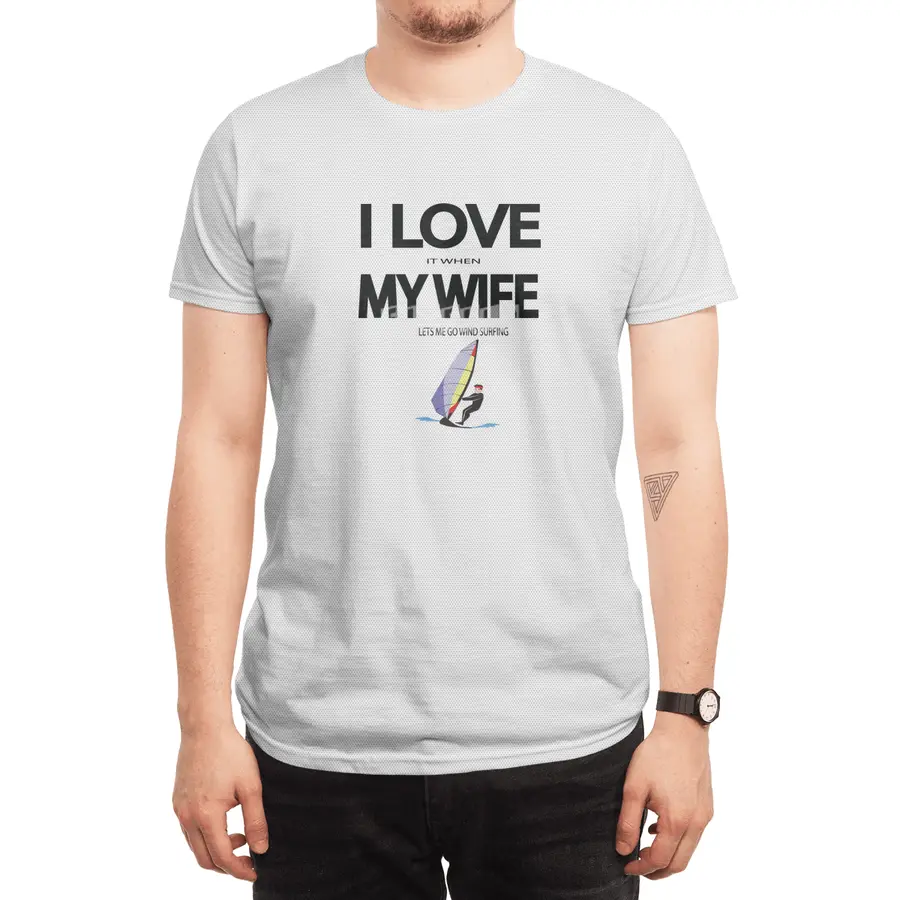 I Love it when my wife lets me go windsurfing Spor T-Shirt